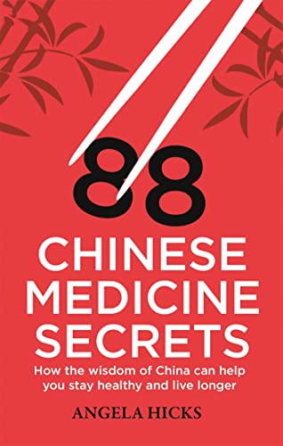 88 Chinese Medicine Secrets: How the wisdom of China can help you to stay healthy and live longer (Tom Thorne Novels)